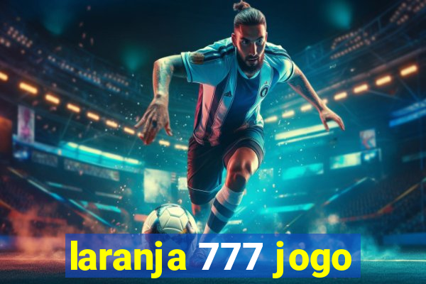 laranja 777 jogo